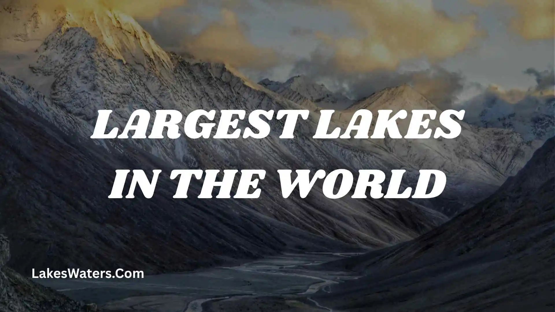 Largest Lakes In The World