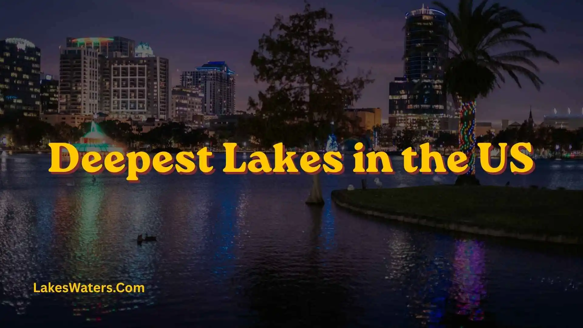 Deepest Lakes in the US