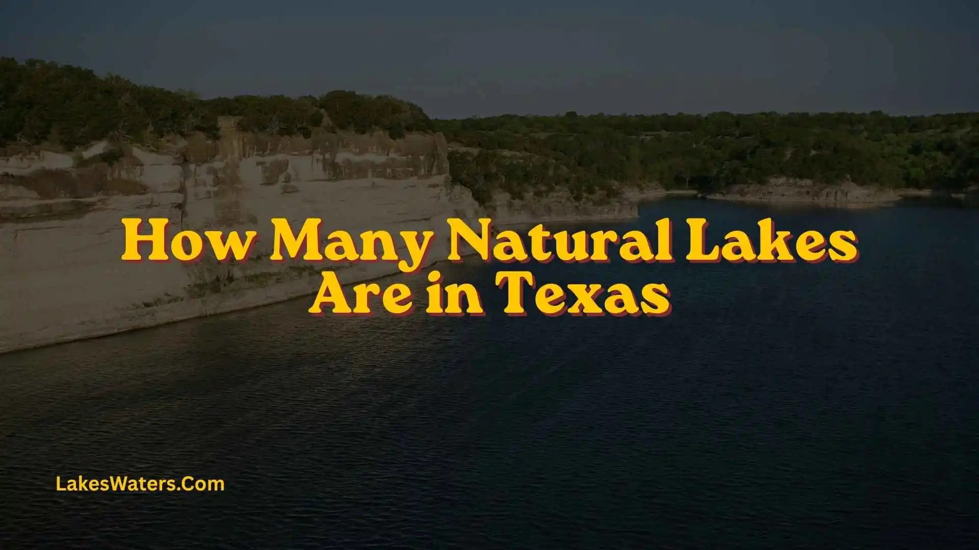 How Many Natural Lakes Are in Texas