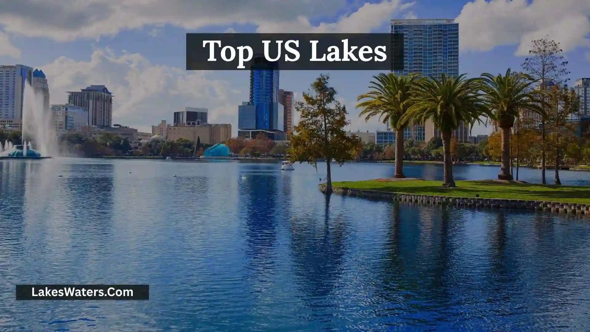Top US Lakes: Best Lakes for Families and Travelers 