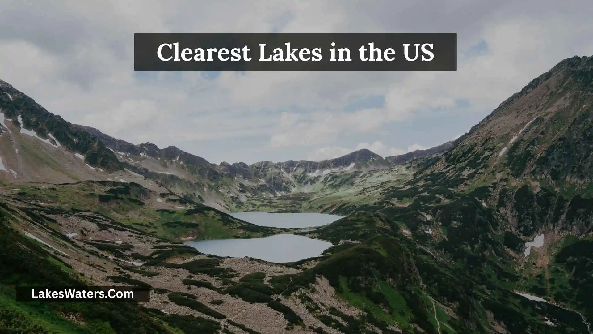 Clearest Lakes in the US: Crystal-Clear Lakes to Explore