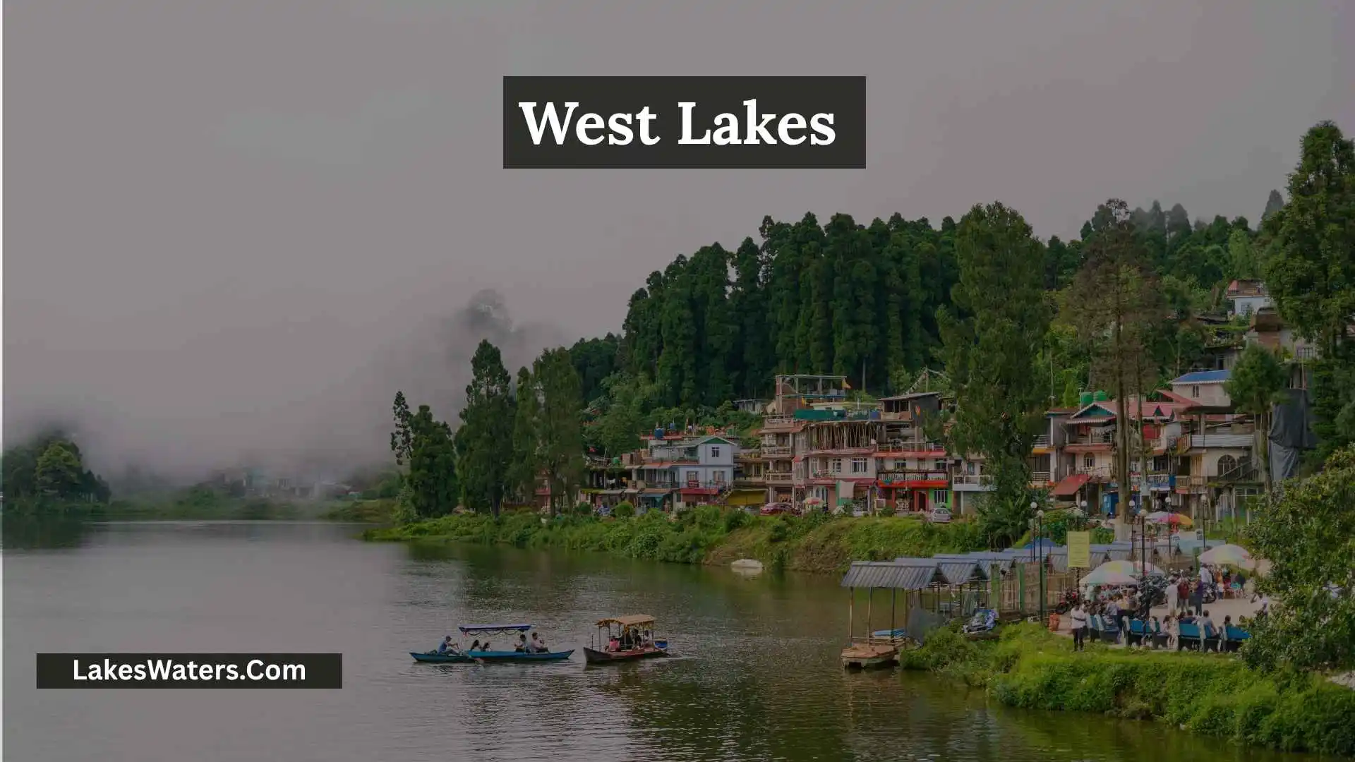 West Lakes: Best Places to Visit for a Memorable Trip
